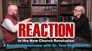 Dr. Wadsworth being interviewed by Tim Pell in front of a bookcase with the text "Reaction to the New Church Revolution"