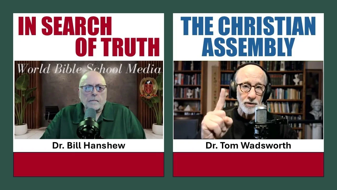 Photos of Dr. Bill Hanshew and Dr. Tom Wadsworth talking on Zoom with the text "In search of truth. The Christian Assembly"