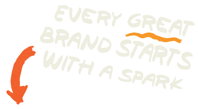 Quote: 'Every great brand starts with a spark' with an orange arrow pointing downward.
