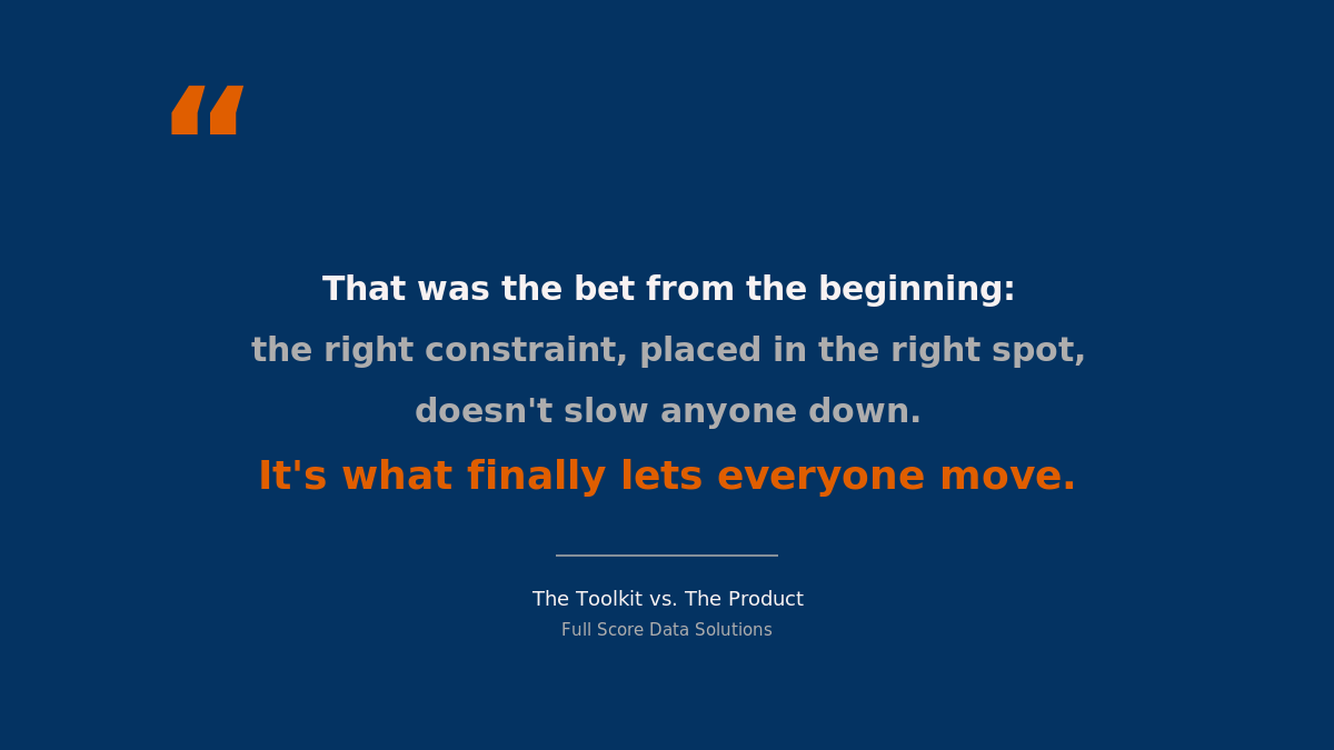 Pull quote emphasizing that the right constraint, placed in the right spot, lets everyone move.