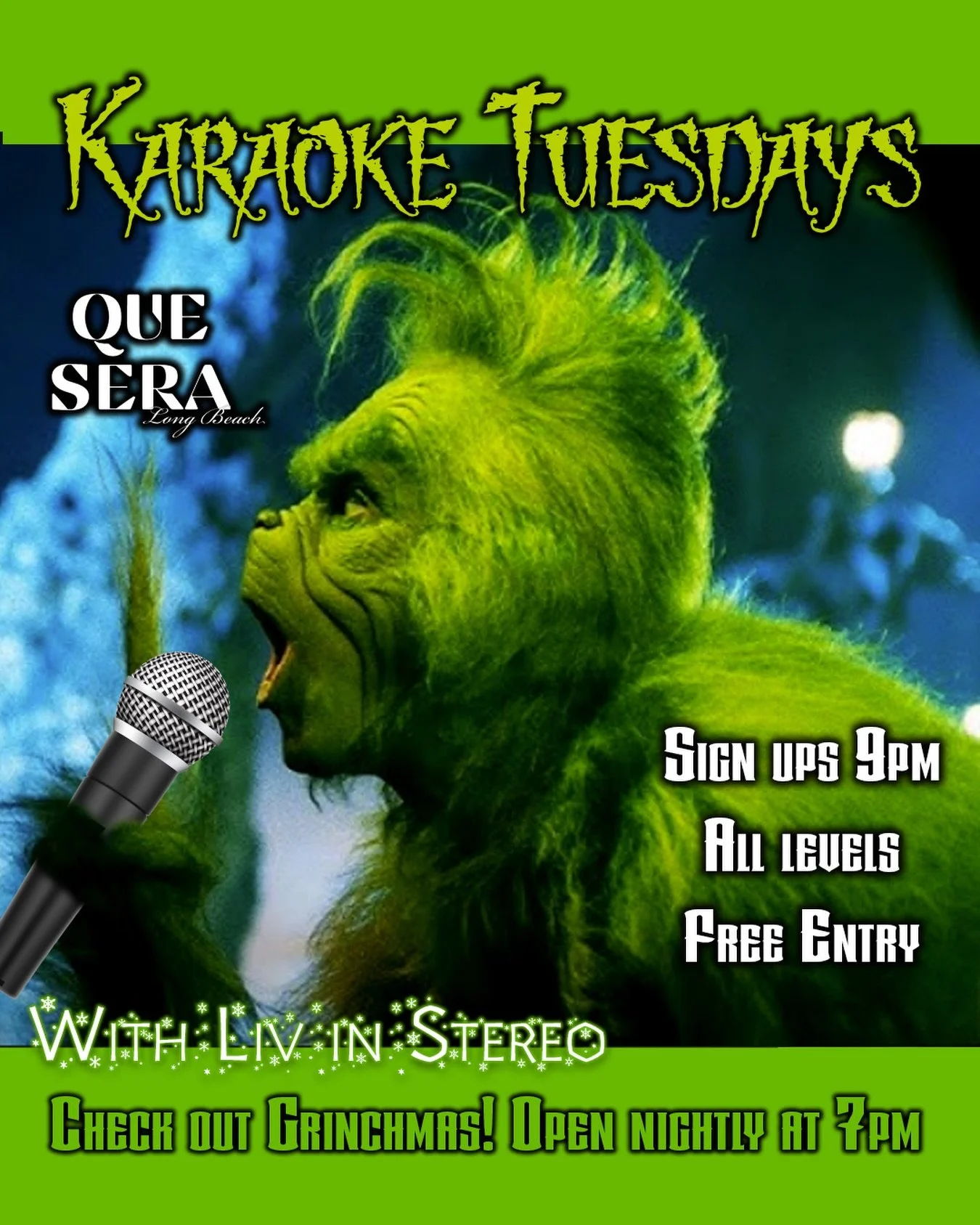 Grinchmas Karaoke! Tuesday nights at Que Sera Long Beach. Doors open at 7pm. Karaoke sign ups at 9pm. All levels welcome! His heart&rsquo;s an empty hole but he&rsquo;s got one hell of a voice! 

Free entry all night
Grinch inspired cocktails 
Sweats