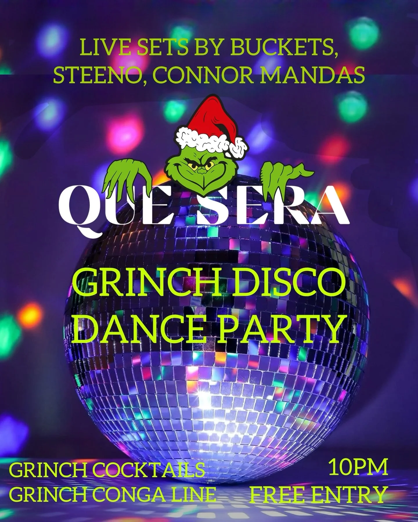 Our annual Grinch Disco Party just evolved! We&rsquo;ve got a stacked night! Karaoke at 7pm. Sing your heart out with the Grinch himself. At 10pm the party starts. Featuring live sets by Buckets, Steeno, and Connor Mandas. Grab yourself a Grinch insp