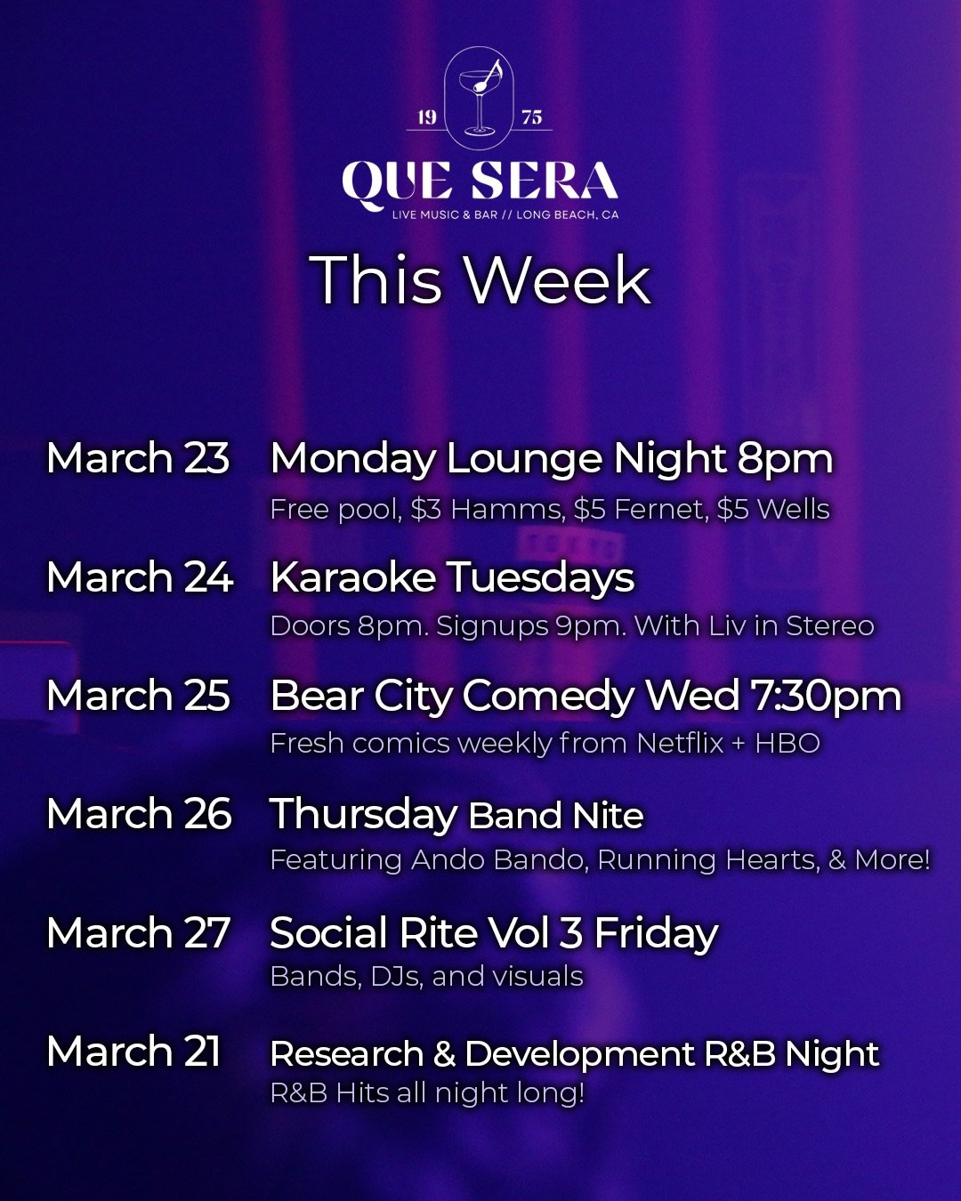 This week at Que Sera Live Music &amp; Bar!

Mon March 23
Lounge Night!
Drink Specials
Free Pool
No cover
8pm

Tues March 24
Karaoke w Liv in Stereo
Doors 8pm
Karaoke 9pm
No cover

Wed March 25
Bear City Comedy
Fresh Comics Weekly
From HBO + Netflix

