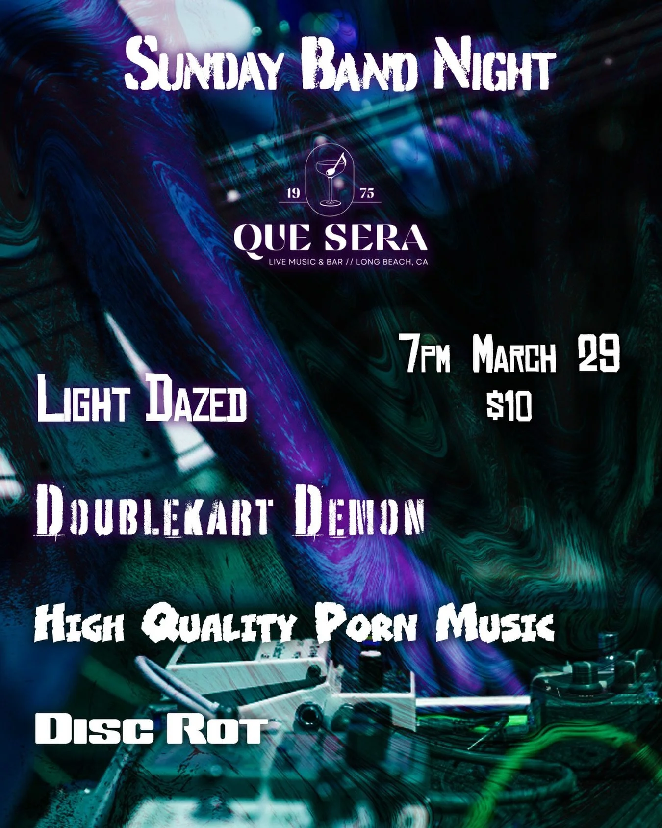 Sunday Band Night March 29 featuring Light Dazed, Doublekart Demon, High Quality Porn Music, and Disc Rot!

Doors 7pm
$10 cover
Que Sera
Long Beach

#bandnight #live #longbeach #localbands #shownight