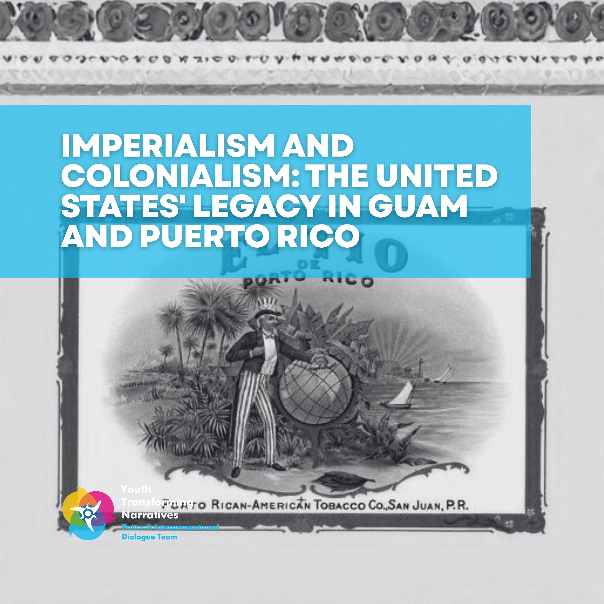 Imperialism and Colonialism: The United States' Legacy in Guam and Puerto Rico