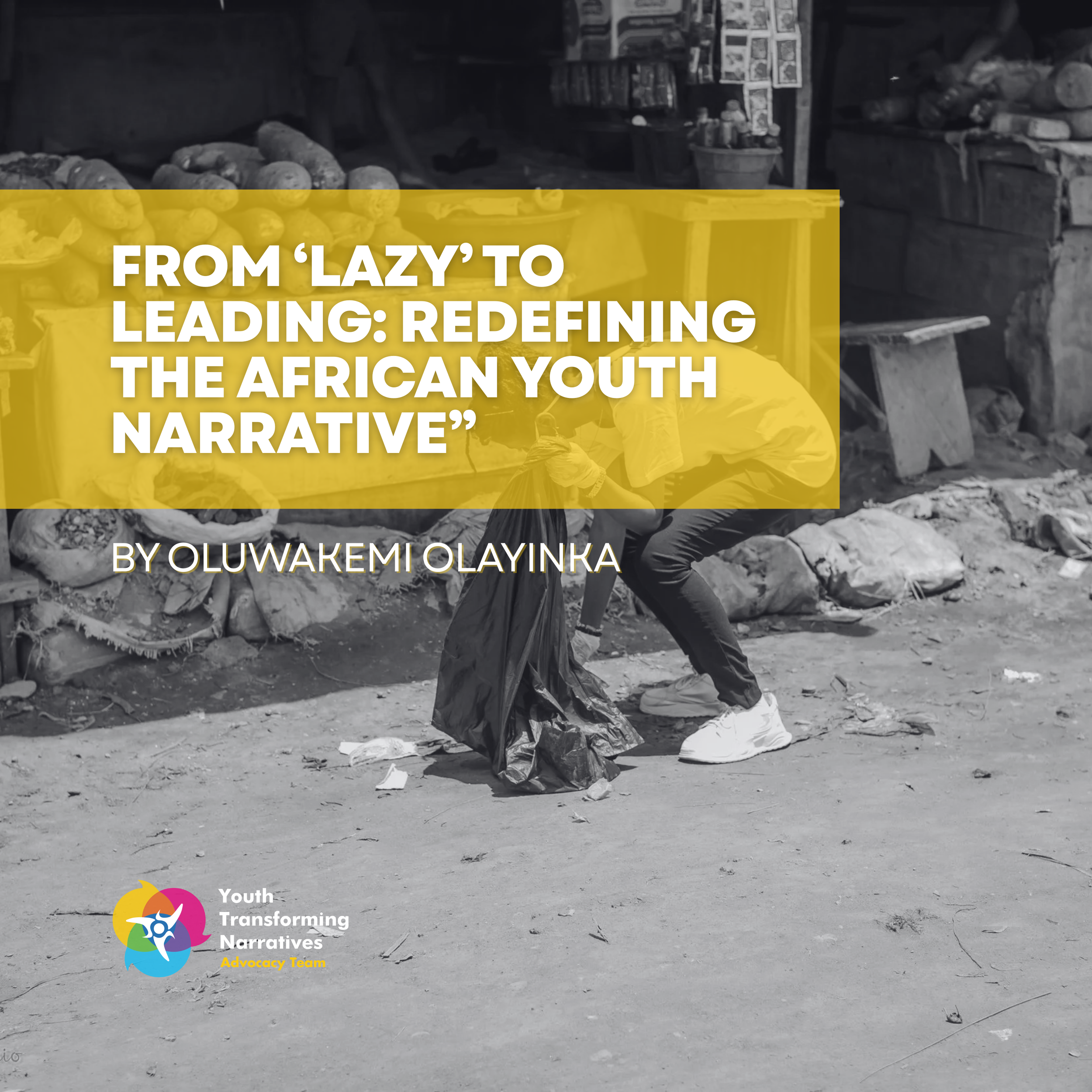 From ‘Lazy’ to Leading: Redefining the African Youth Narrative”