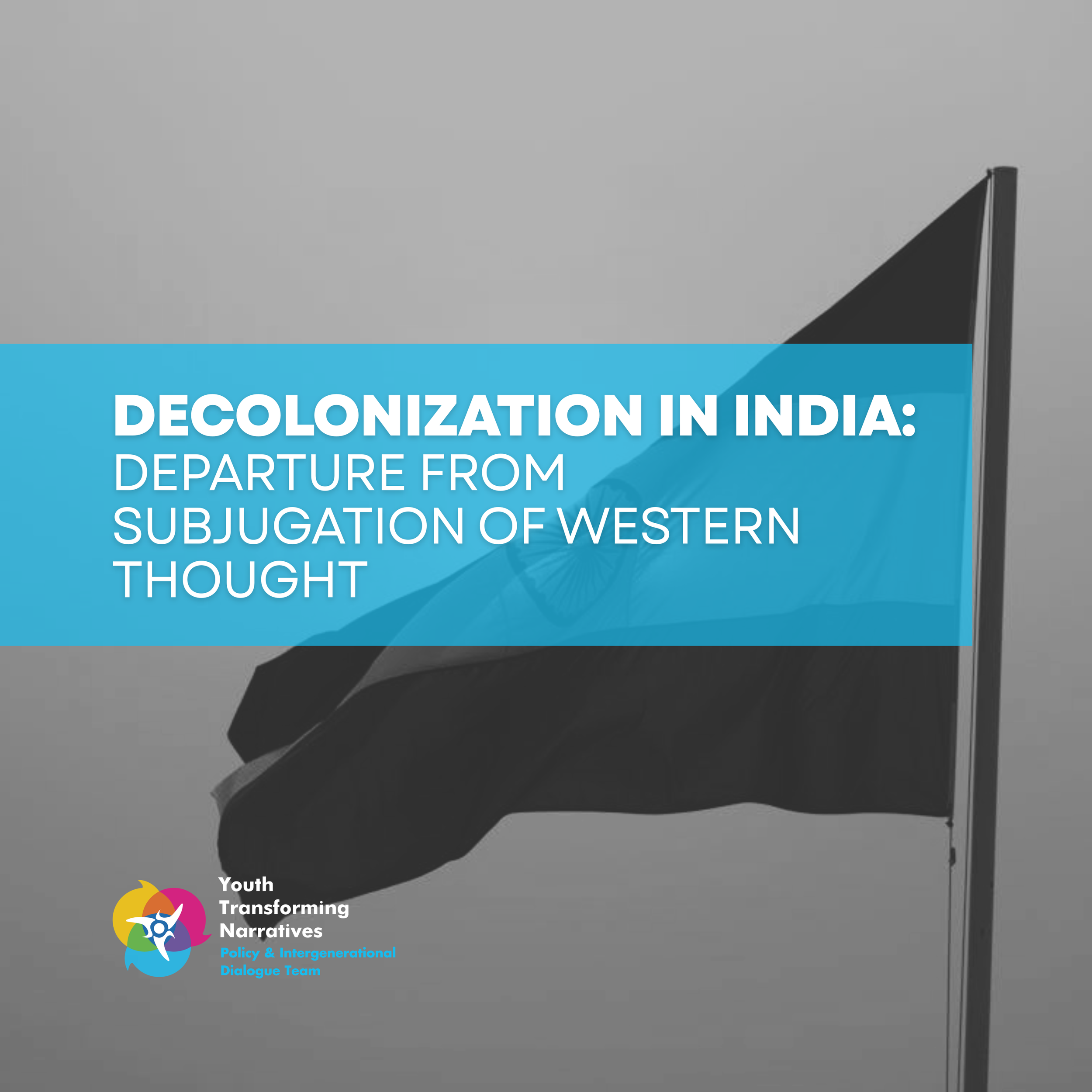Decolonisation In India: Departure From Subjugation Of Western Thought