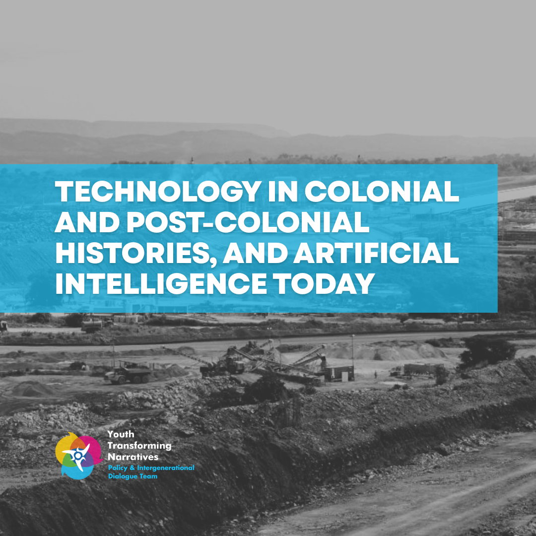 Technology in Colonial and Post-Colonial Histories, and Artificial Intelligence Today