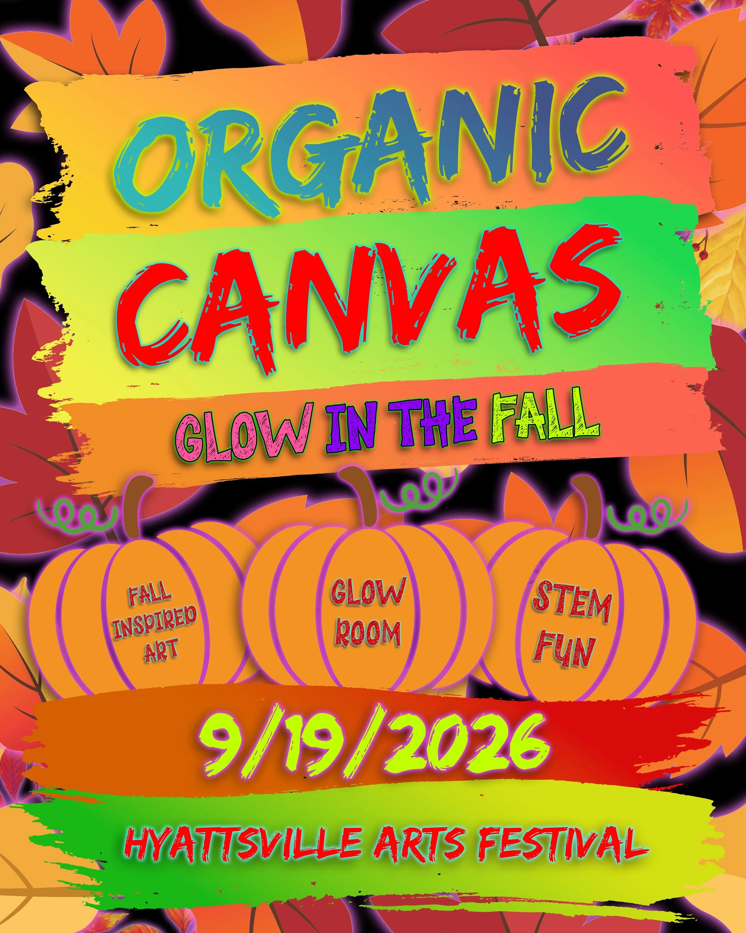 Make sure you check us out at the Hyattsville Arts Festival on Saturday, September 19th for an interactive Paint, STEM, &amp; Sip experience designed for kids and teens of all ages for FREE!

The theme: Glow In To Fall

Here is what we have planned:
