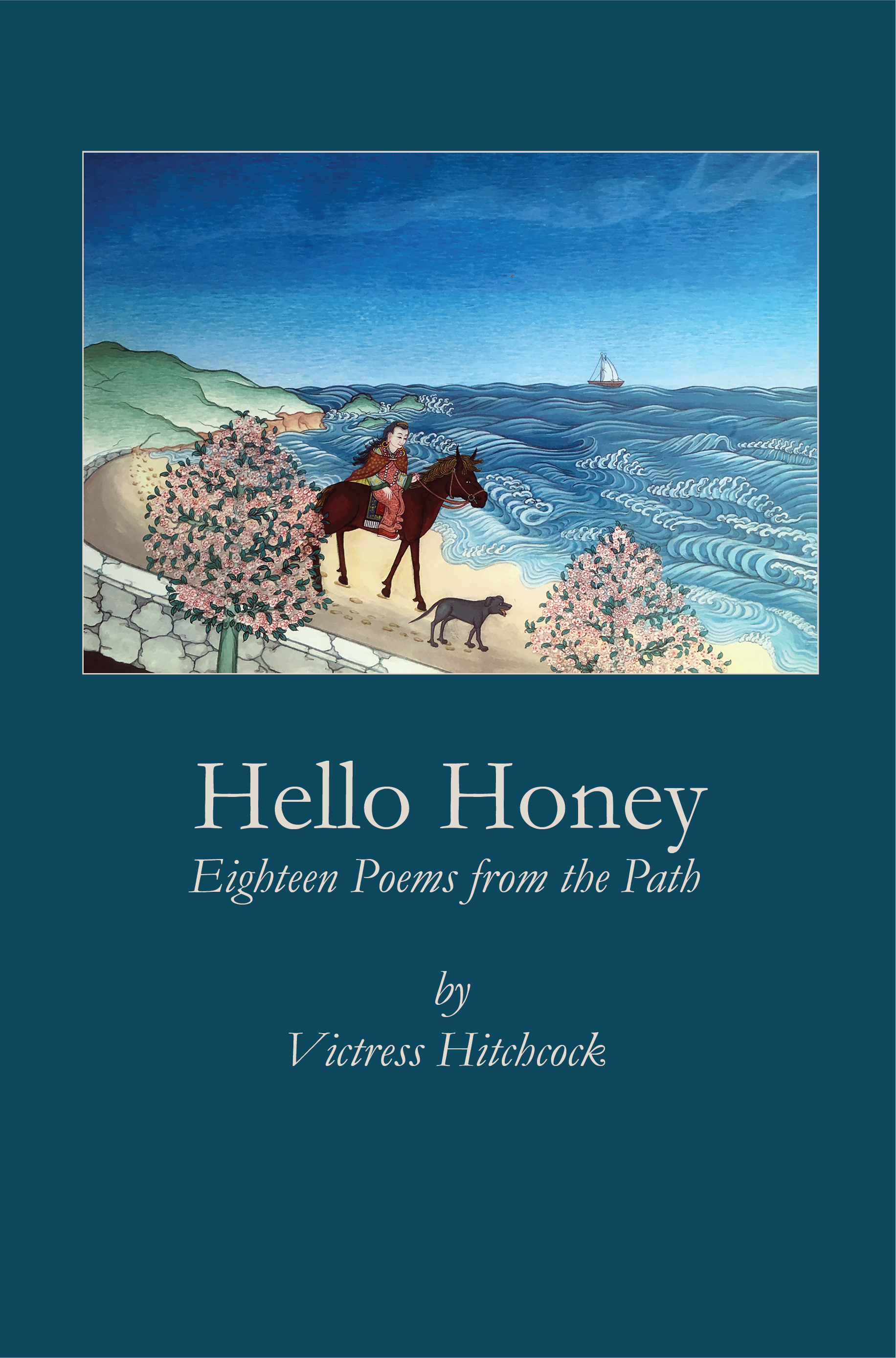 Hello Honey: Eighteen Poems from the Path