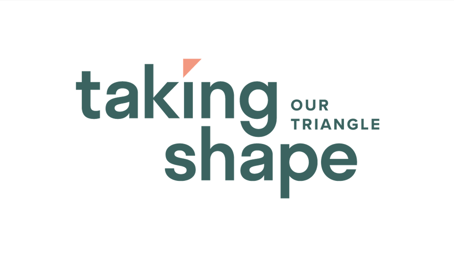 Logo that says, Taking Shape, Our Triangle