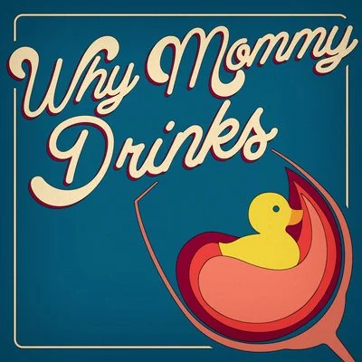 Why Mommy Drinks podcast