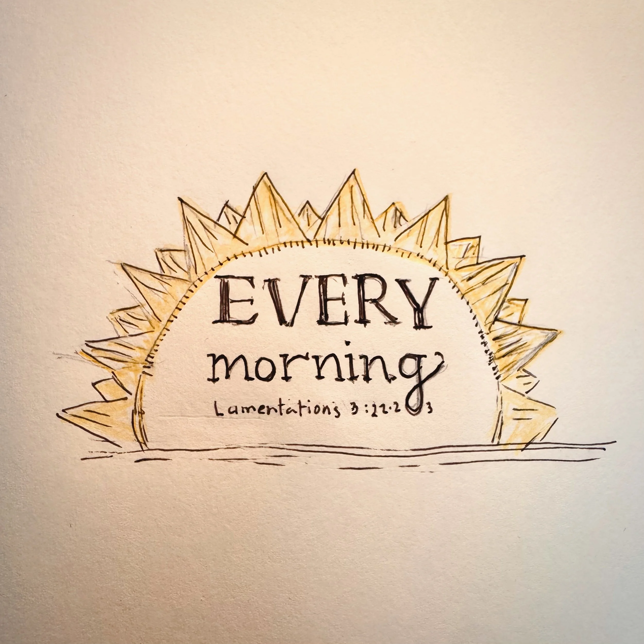 Every morning Lamentations 3:22-23 Surrounded by a sun and water landscape drawing