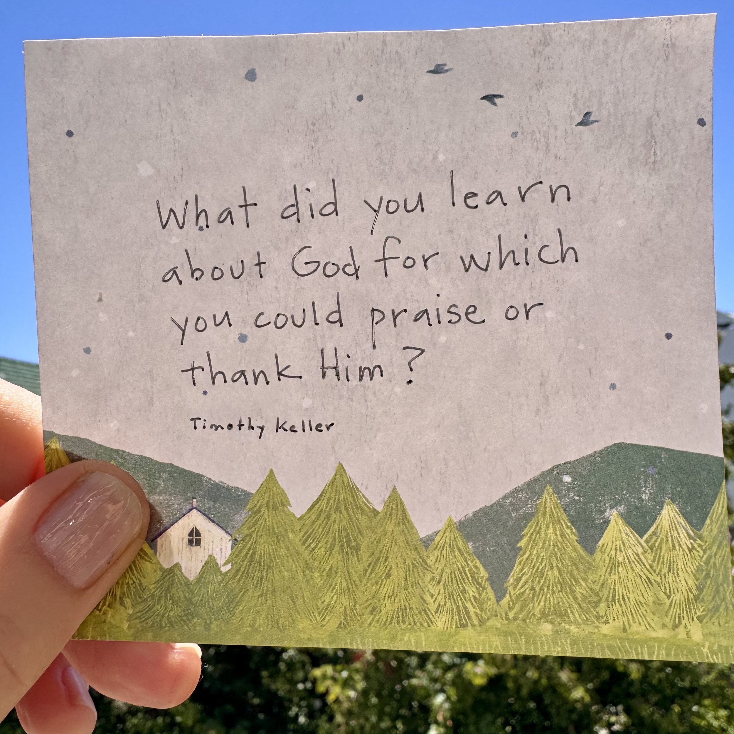 What did you learn about God for which you could praise or thank Him? Timothy Keller - note written on paper with artwork of a building, trees, and hills
