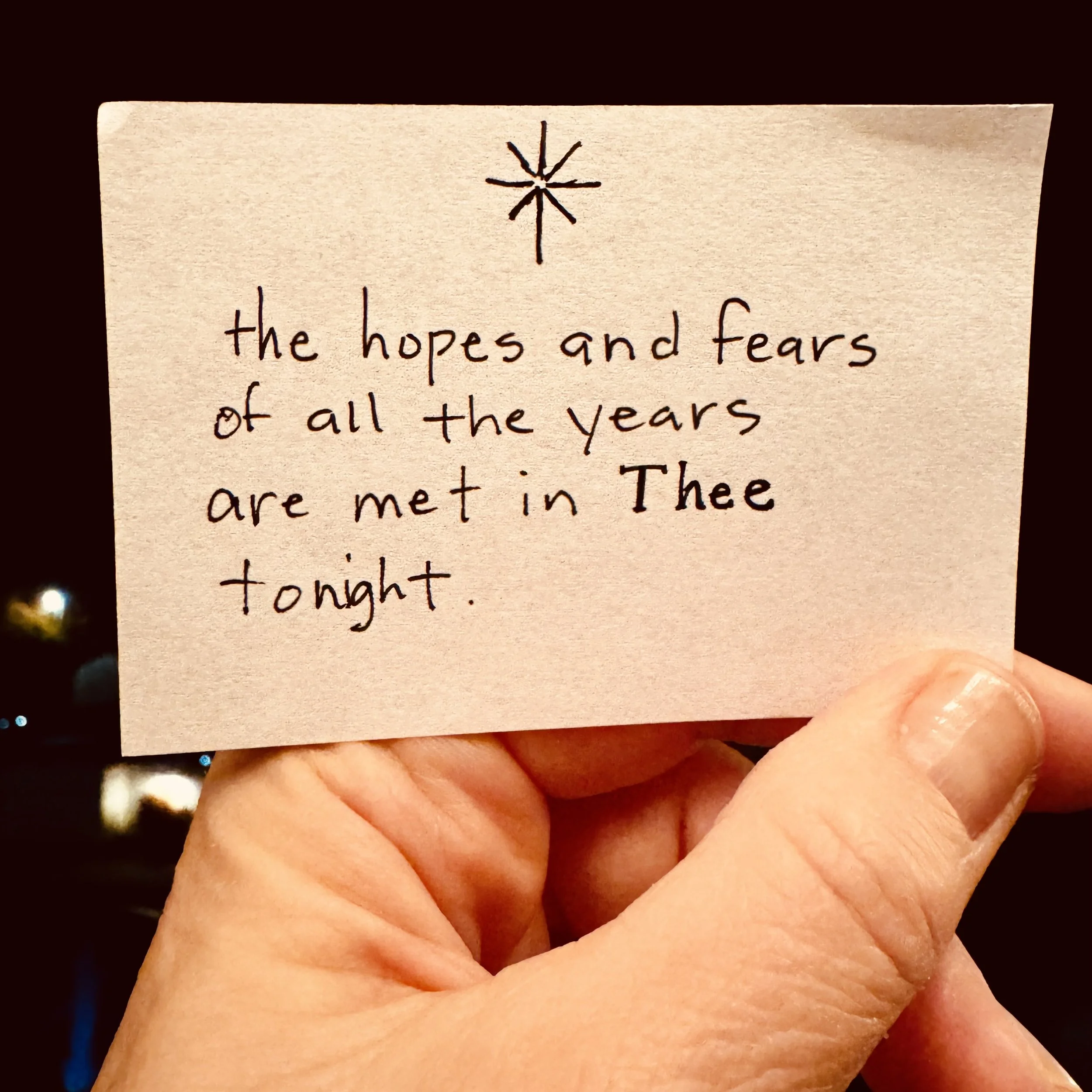 the hopes and fears of all the years are met in Thee tonight.