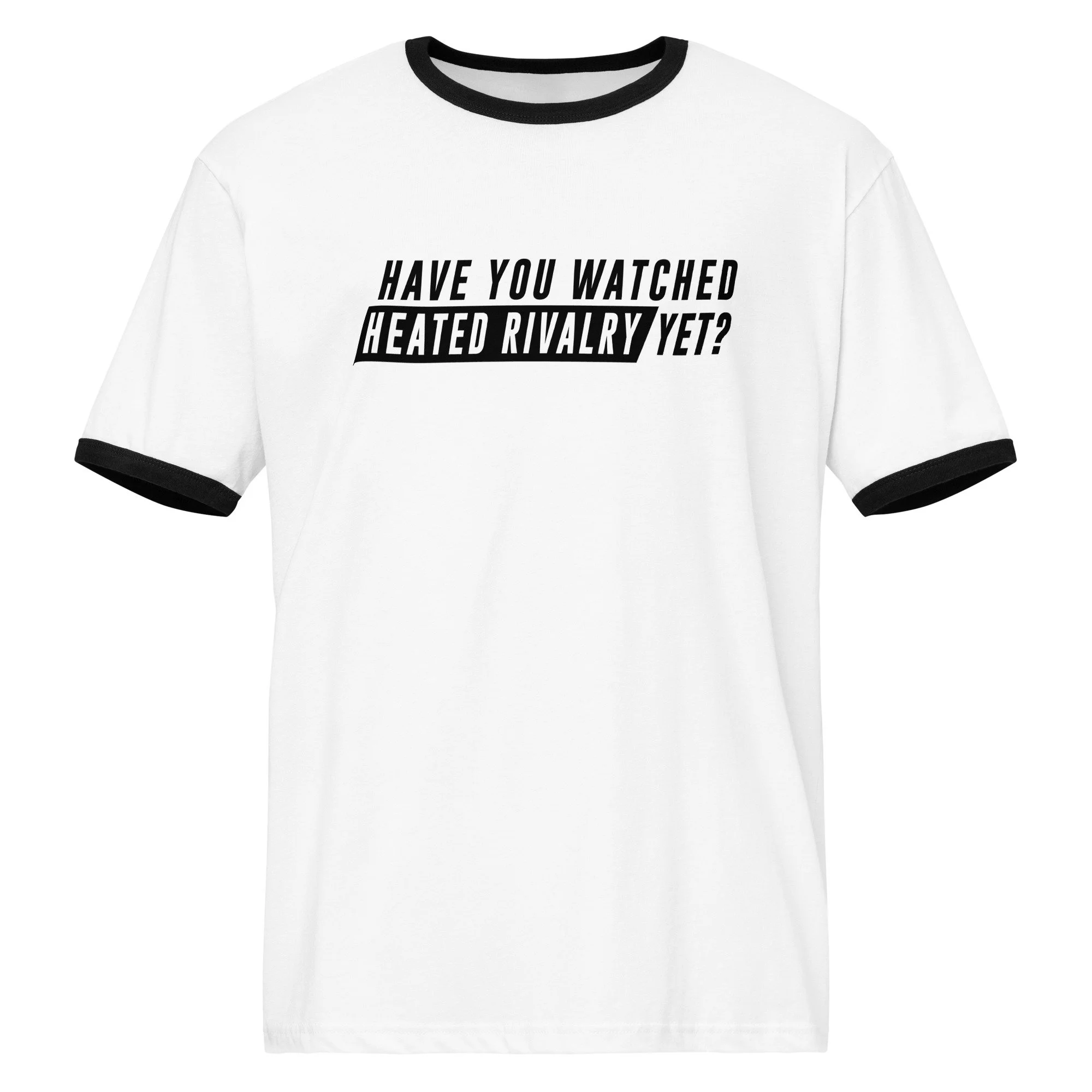 Have you watched Heated Rivalry yet? Ringer Tee