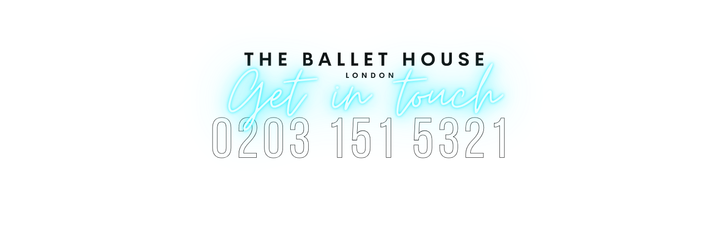 Logo for The Ballet House London with contact number 0203 151 5321 and the slogan 'Get in touch' in neon script.