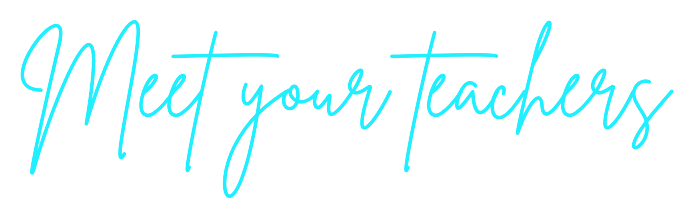 Text in blue cursive font that says "Meet your teachers"