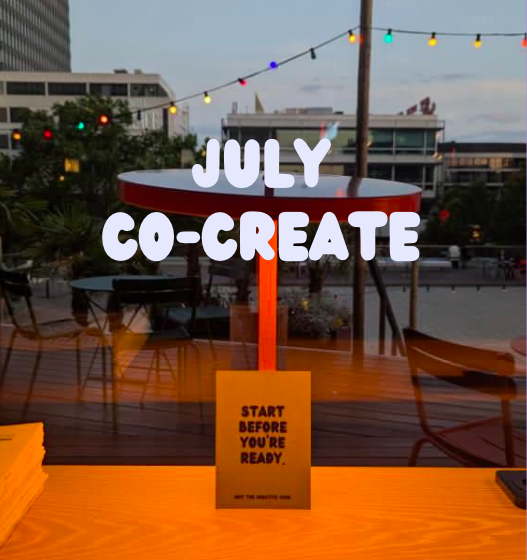 JULY CO-CREATE SESSIONS