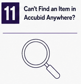 Why Can't I Find an Item in Accubid Anywhere?