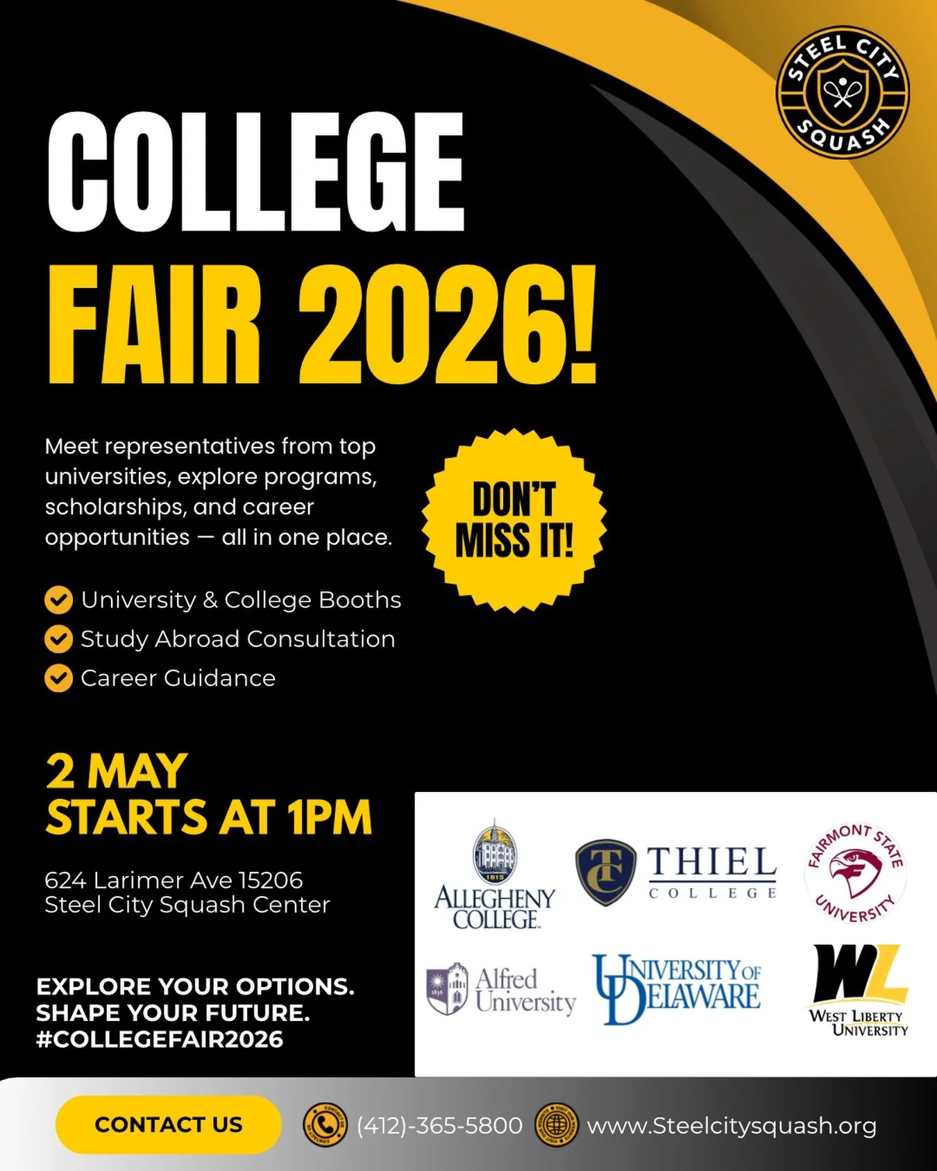 🎓✨ YOUR FUTURE STARTS HERE ✨🎓

Steel City Squash is bringing the opportunity straight to YOU.

Join us for our College Fair 2026 and connect with college representatives, explore programs, discover scholarships, and start shaping your next chapter 