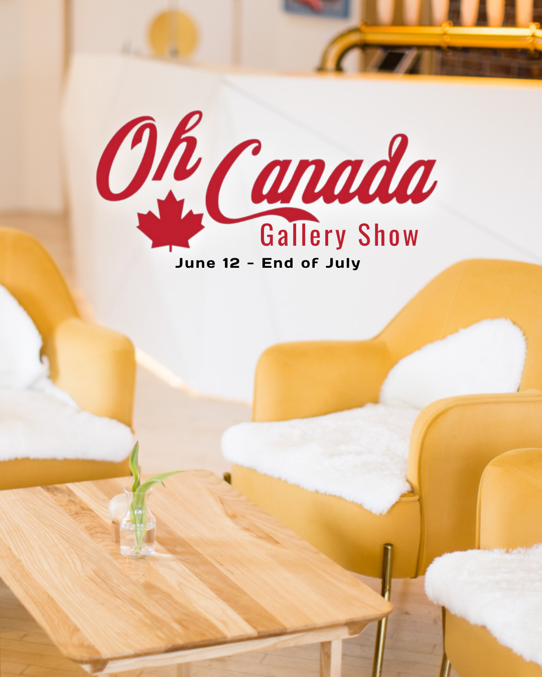 Oh Canada - Gallery Show