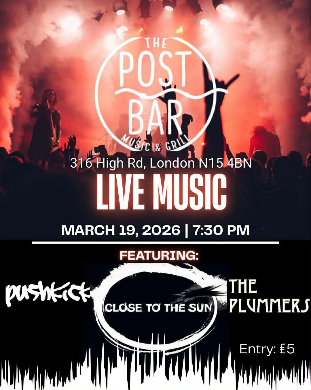 CLOSE TO THE SUN LIVE @ THE POSTBAR PLUS VERY SPECIAL GUESTS THE PLUMMERS AND PUSHKICK