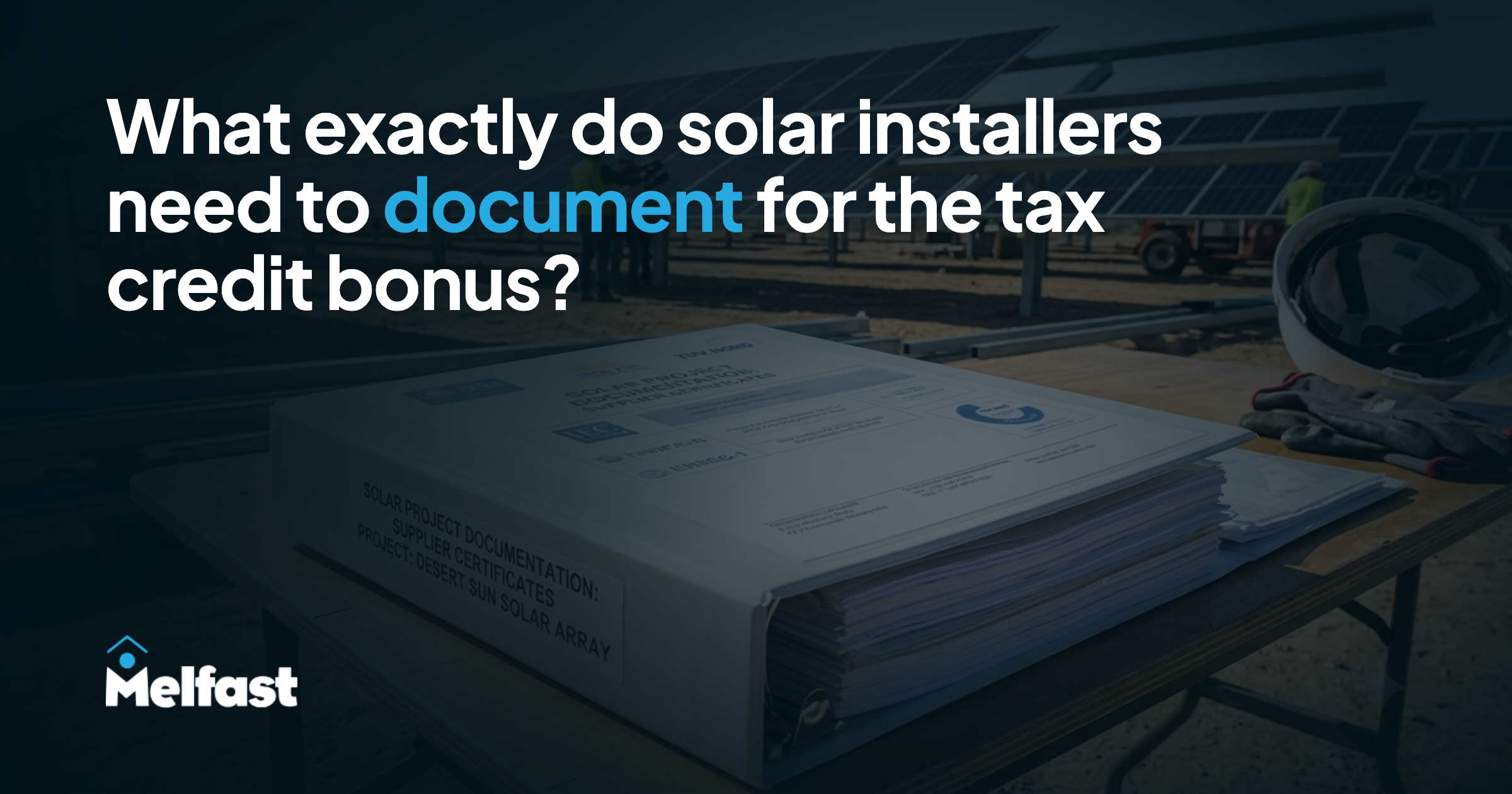 What exactly do solar installers need to document for the tax credit bonus?