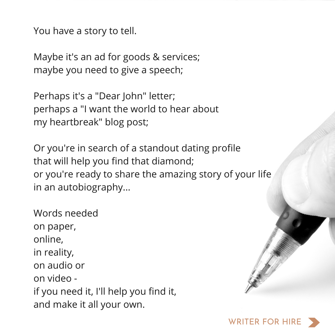 A written message on a white background, with a partial image of a hand holding a black pen in the bottom right corner. The message encourages storytelling, blogging, dating profiles, autobiography sharing, and various ways to express oneself through words, both digitally and on paper. The bottom right corner has a small, brown arrow icon with the text 'WRITER FOR HIRE'.