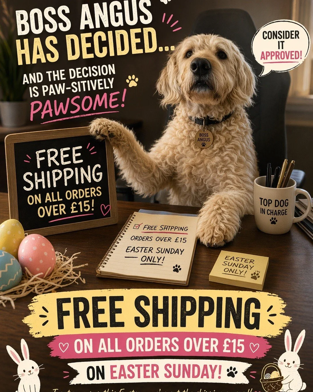 🐾 BOSS ANGUS HAS SPOKEN 🐶👑
After careful consideration (and absolutely no negotiation 😅)&hellip;
Angus has decided&hellip;
✨ FREE SHIPPING on all orders over &pound;15 ✨
📅 Easter Sunday ONLY
Because apparently every pup deserves a little extra s
