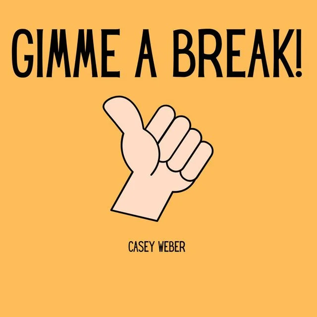 Gimme A Break.jpg
