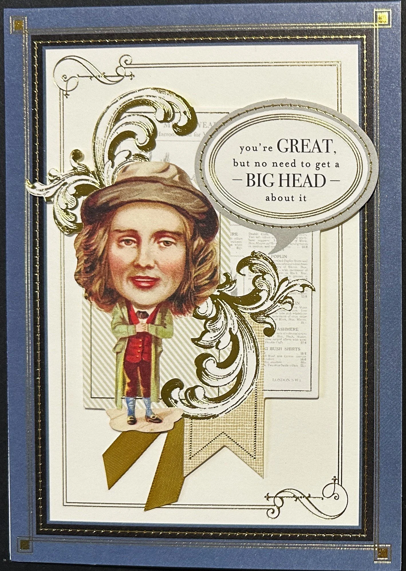 You're GREAT, but no need to get a BIG HEAD about it