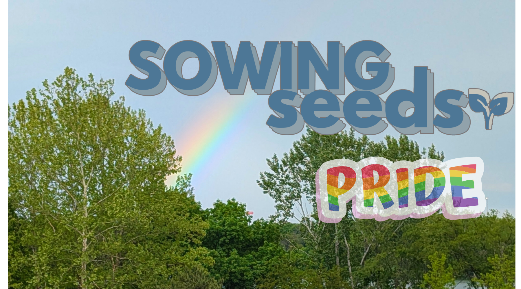 Sowing Seeds PRIDE edition 