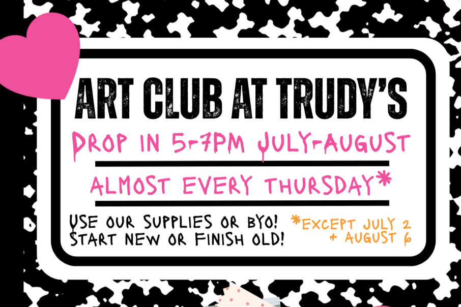 Art Club @ Trudy's! 