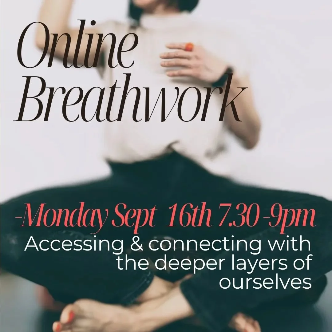 O N L I N E  B R E A T H W O R K

Monday Sept 16th 7-9.30pm

Join me online for an intimate breathwork workshop where I will gently guide you into the deeper layers of potential with yourself. 

We will breathe through the busy mind and enter the pea