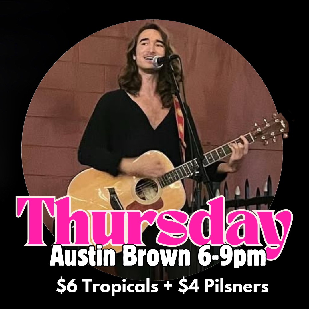 LIVE MUSIC: AUSTIN BROWN 6-9PM