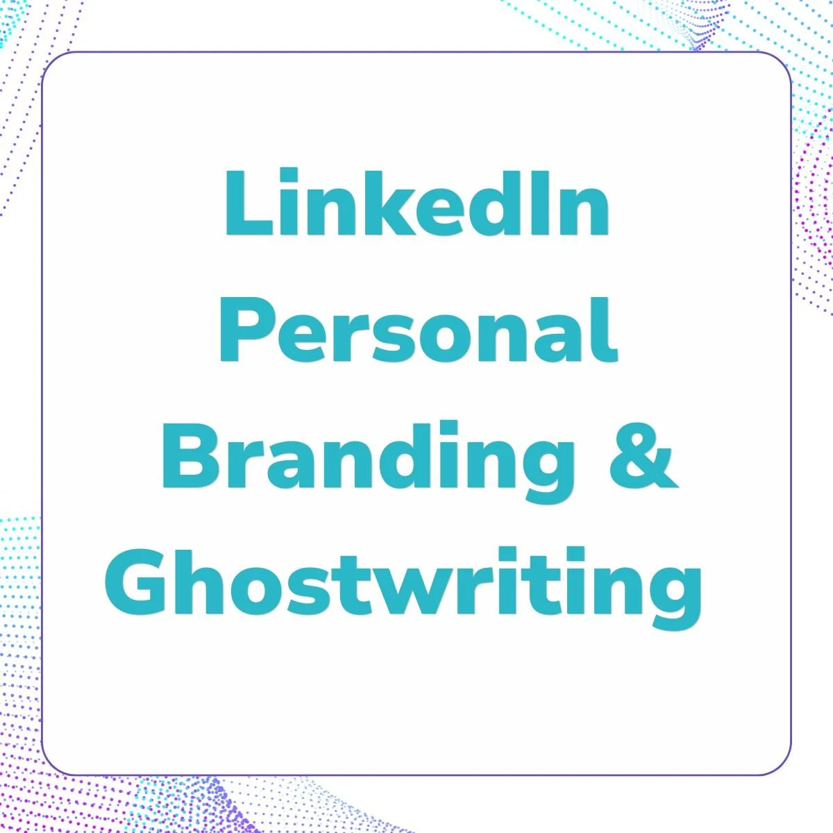 LinkedIn Personal Branding & Ghostwriting