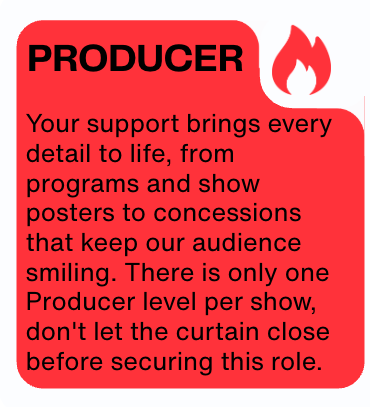 Producer Level Sponsorship - ONLY ONE PER SHOW!