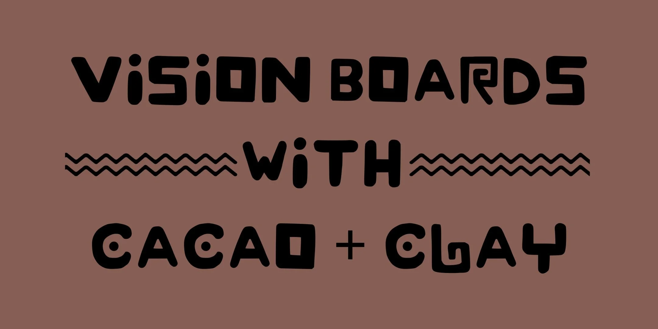 Vision Boards with Cacao and Clay || San Francisco Pottery Studio Chronicles