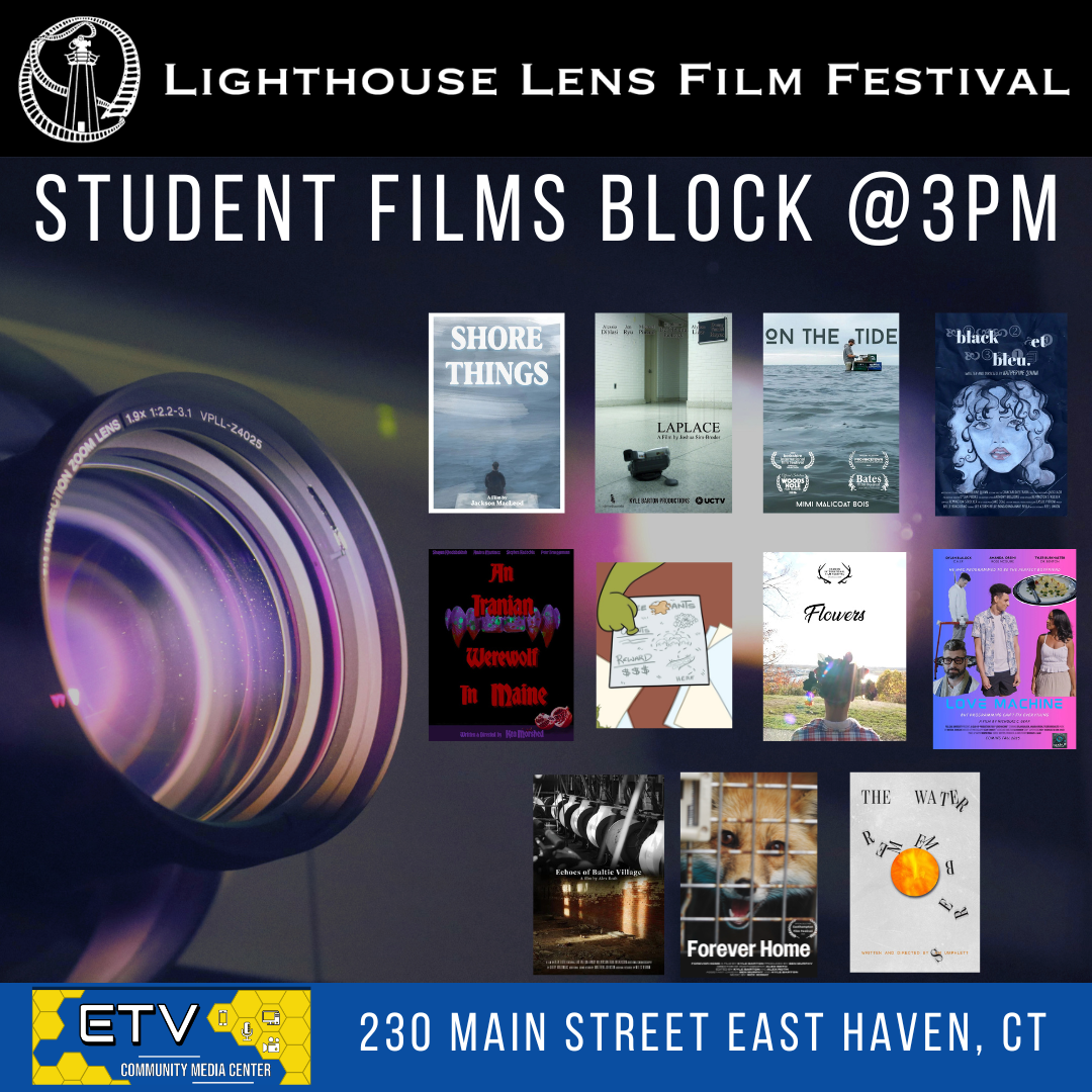 Lighthouse Lens Film Festival; Student Films Block