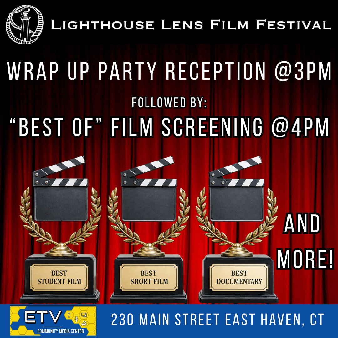 Lighthouse Lens Film Festival: Wrap Up Party & "Best Of" Screening 