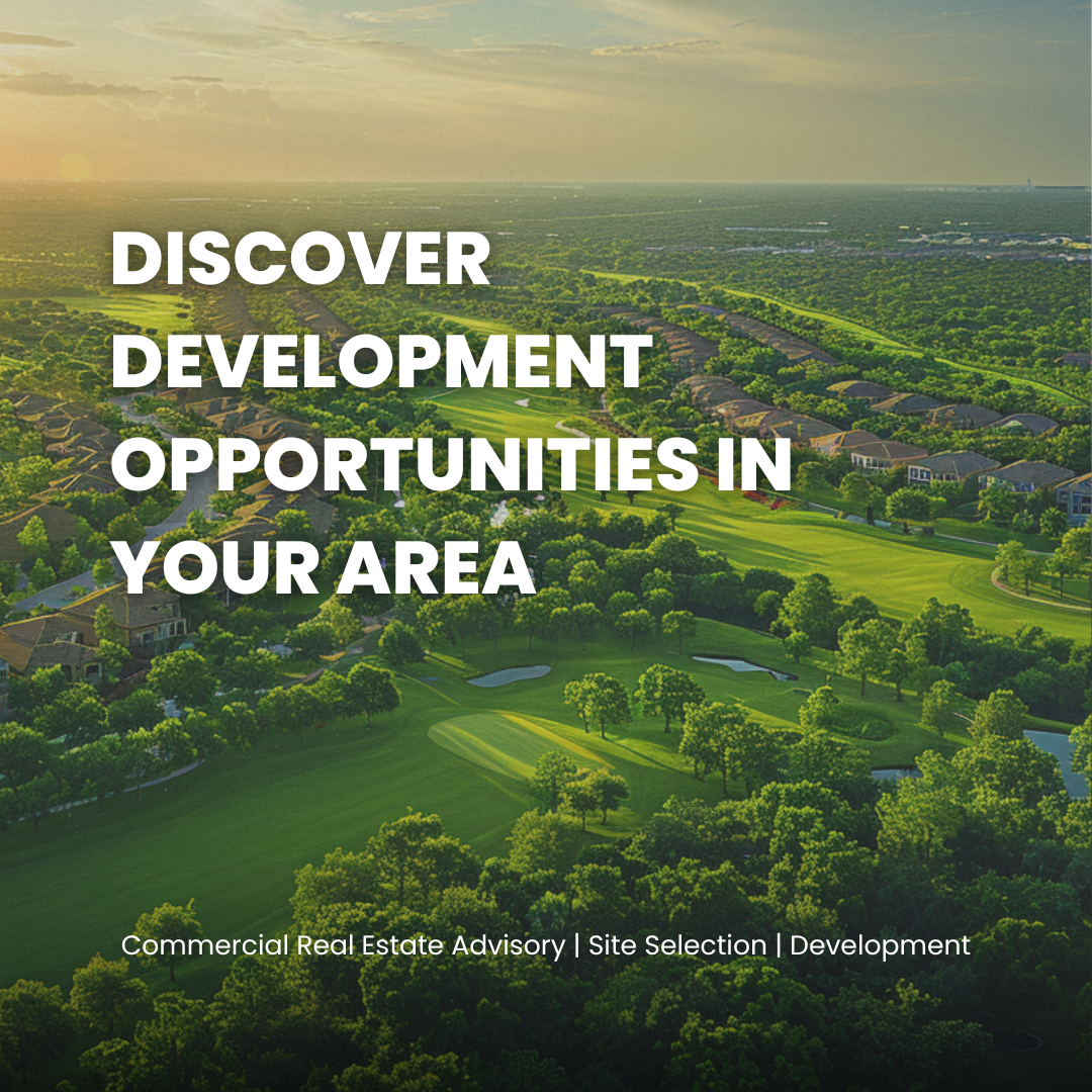 Aerial view of a green suburban area with houses, trees, and a golf course at sunset. Overlaid text reads: 'Discover Development Opportunities in Your Area' and smaller text at the bottom says: 'Commercial Real Estate Advisory | Site Selection | Deve