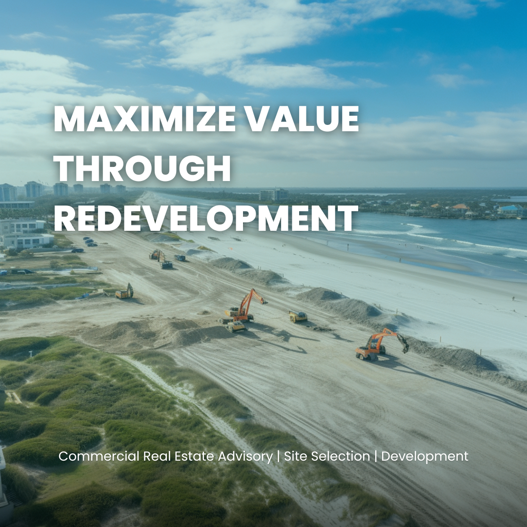 Construction site on a beach with machinery and sand, overlooking the ocean and a city skyline in the distance, with the overlay text 'Maximize Value Through Redevelopment' and smaller text 'Commercial Real Estate Advisory | Site Selection | Developm
