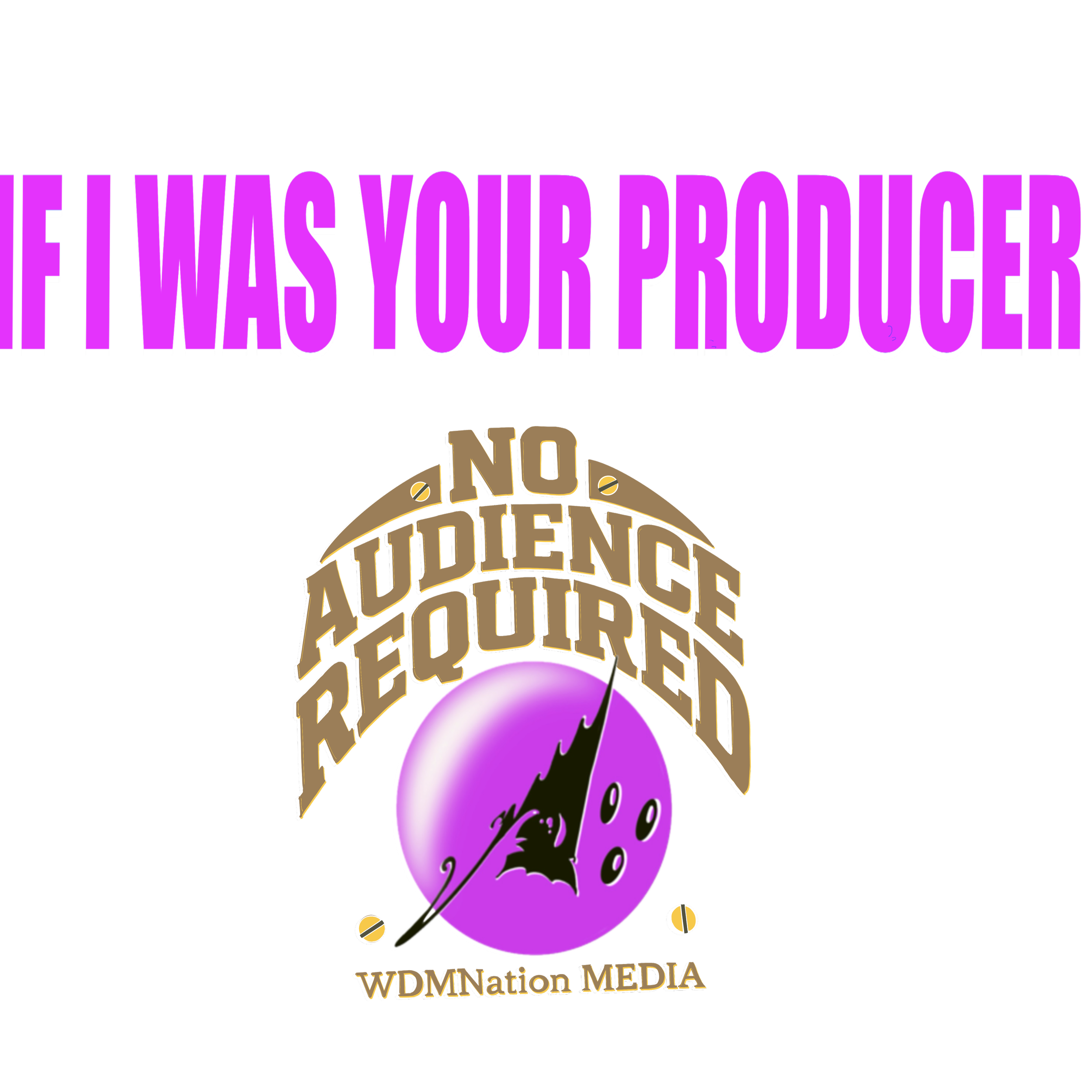 No Audience Required