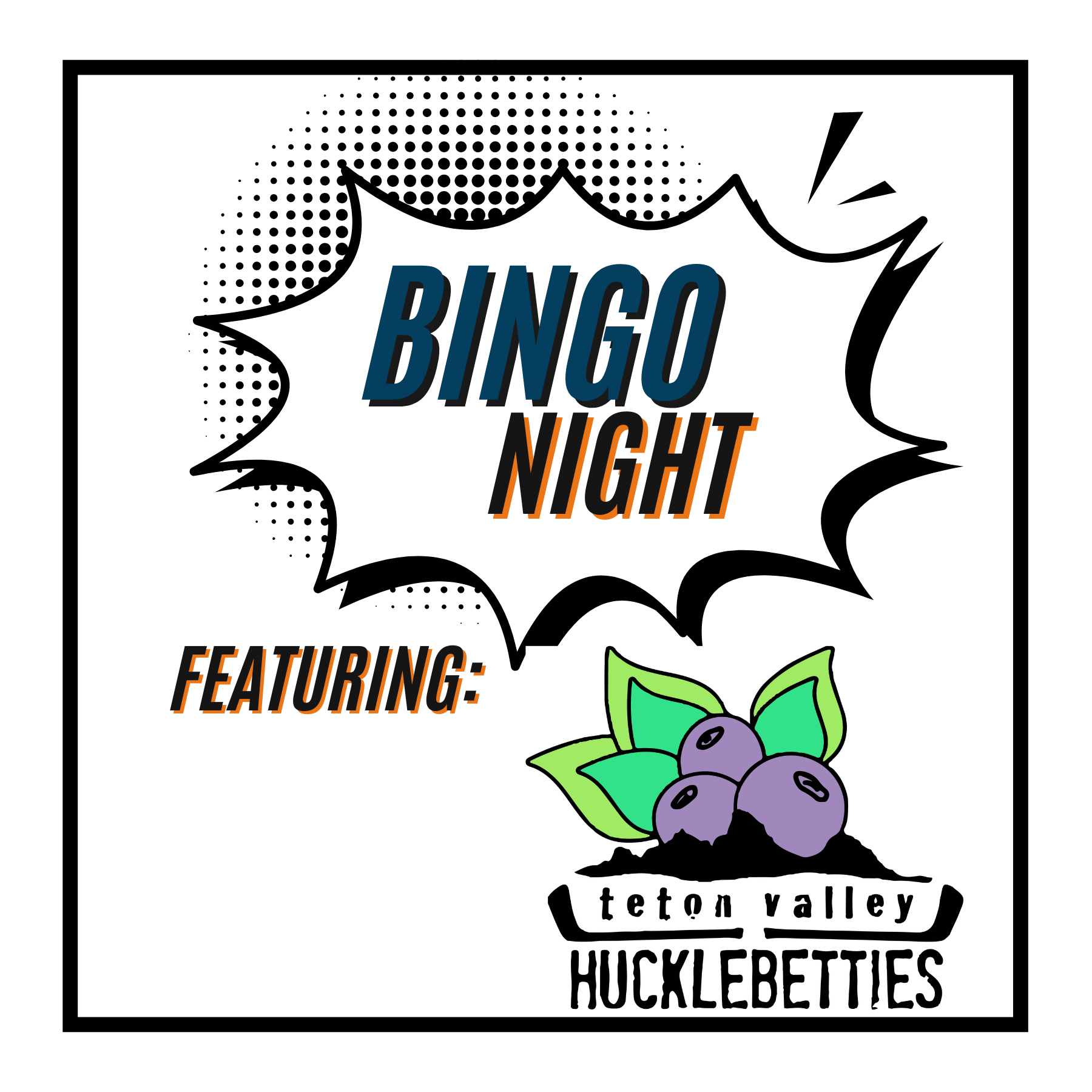 BINGO: Teton Valley Hucklebetties