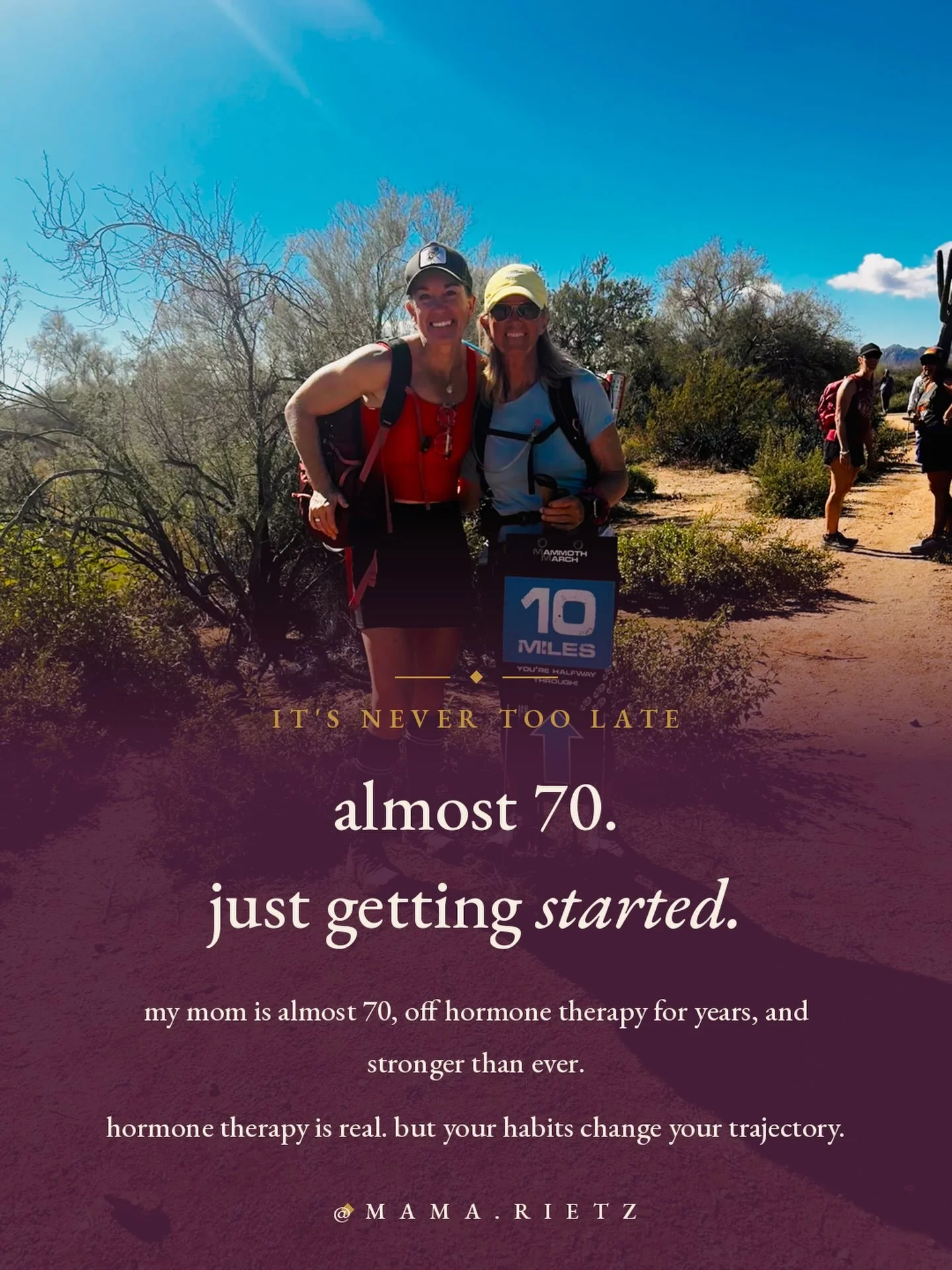 My mom is almost 70.

She hasn&rsquo;t been on hormone therapy in many, many years, and right now she is making some of the biggest strides in her health. Out on the trail. Going to the gym. Focused on new goals. Getting stronger.

There&rsquo;s a me