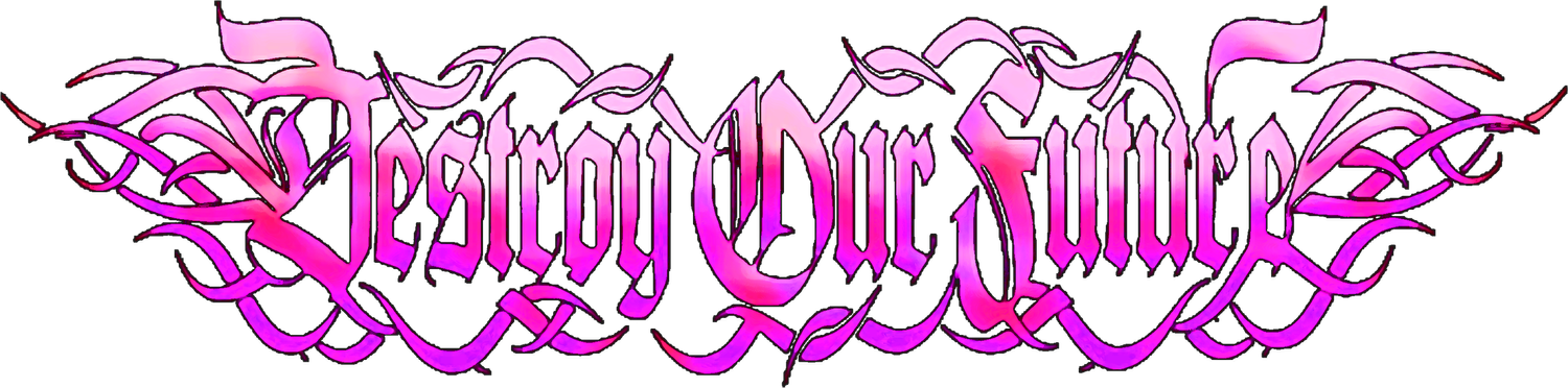 Destroy Our Future