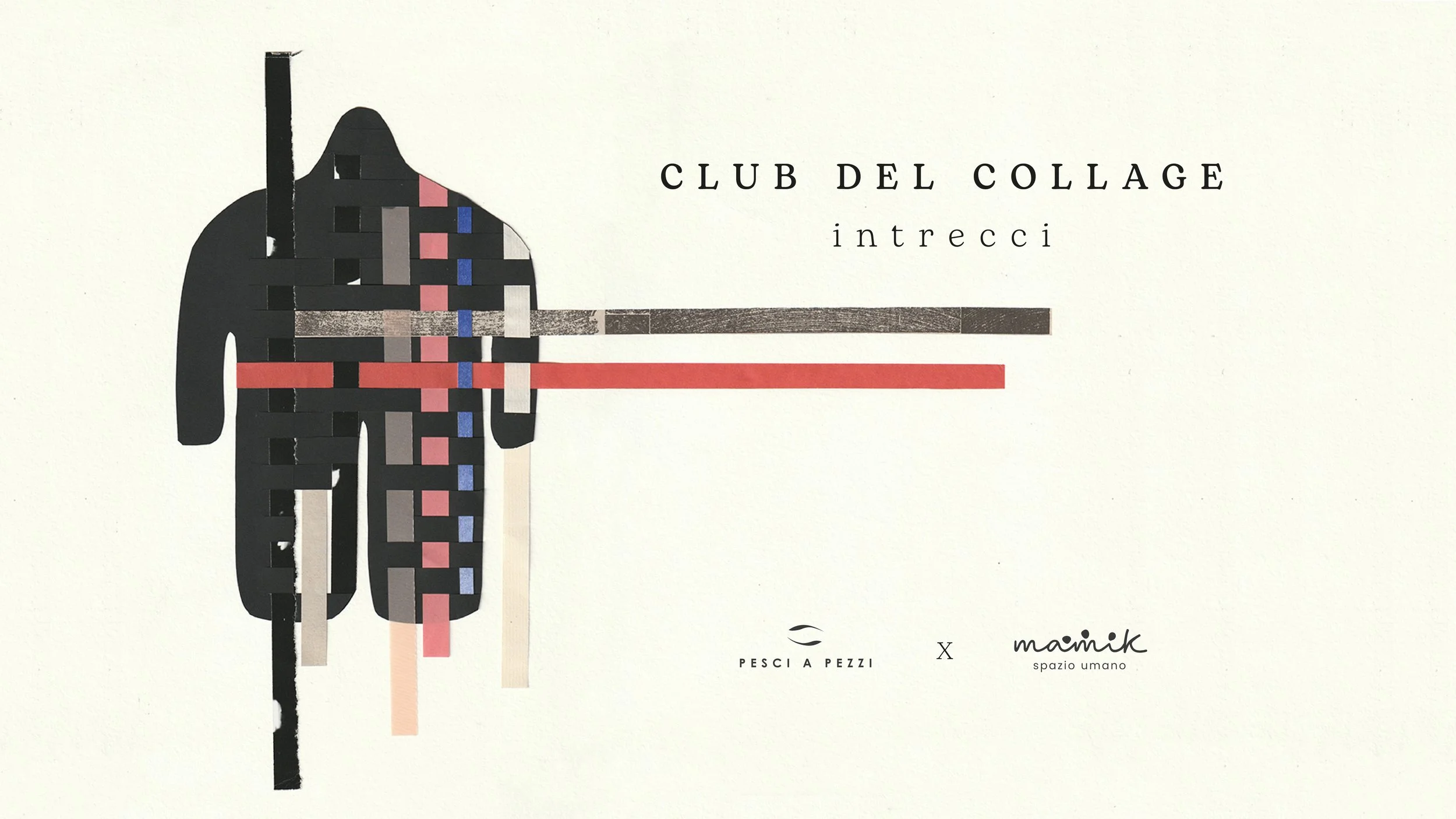 Intrecci/ Club del collage con Pesci a Pezzi