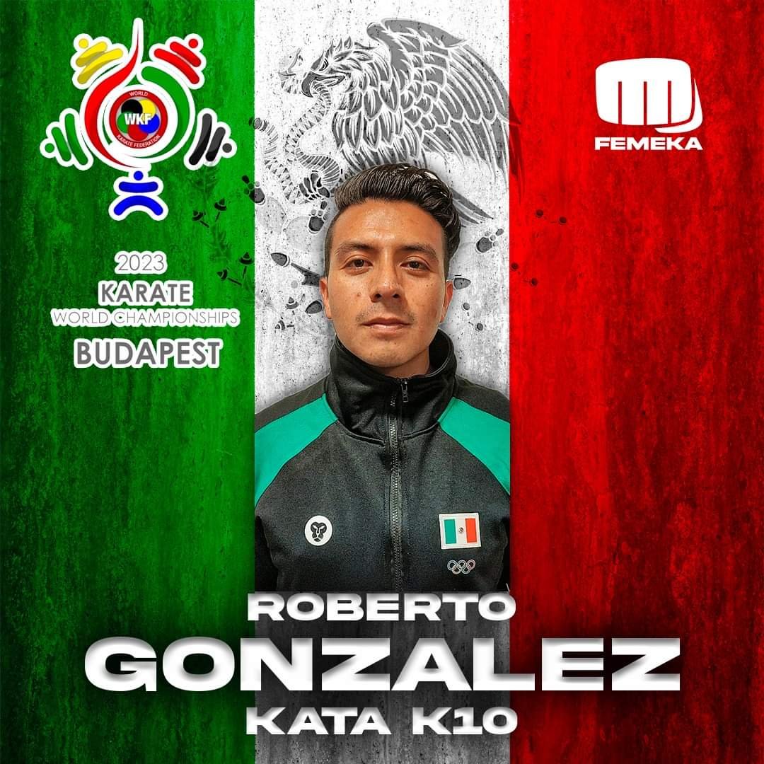Imagen de un hombre con chaqueta deportiva, fondo con los colores de la bandera de México. Texto menciona "Karate World Championships 2023, Budapest" y "Roberto Gonzalez, Kata K10".