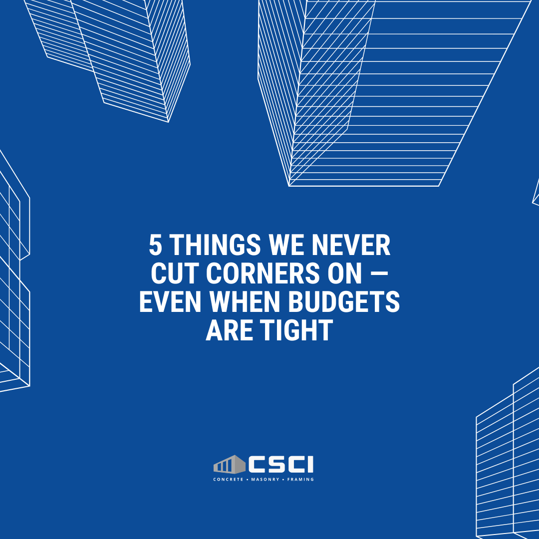 5 Things We Never Cut Corners On — Even When Budgets Are Tight